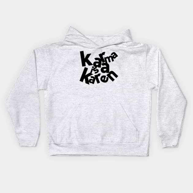 Karma Karen Kids Hoodie by Worldengine